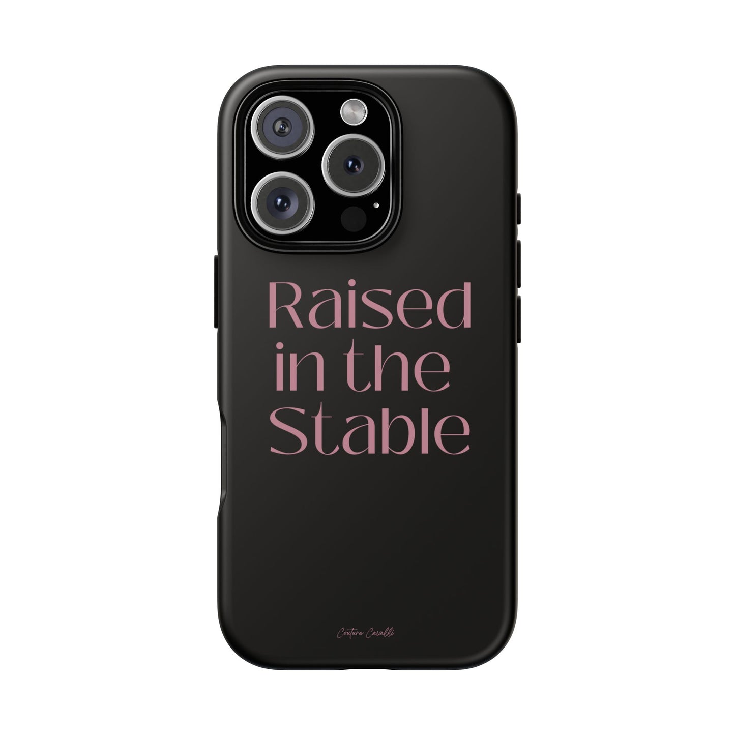 Raised in the Stable Phone Case — Black Protective Tough Case with Pink Script