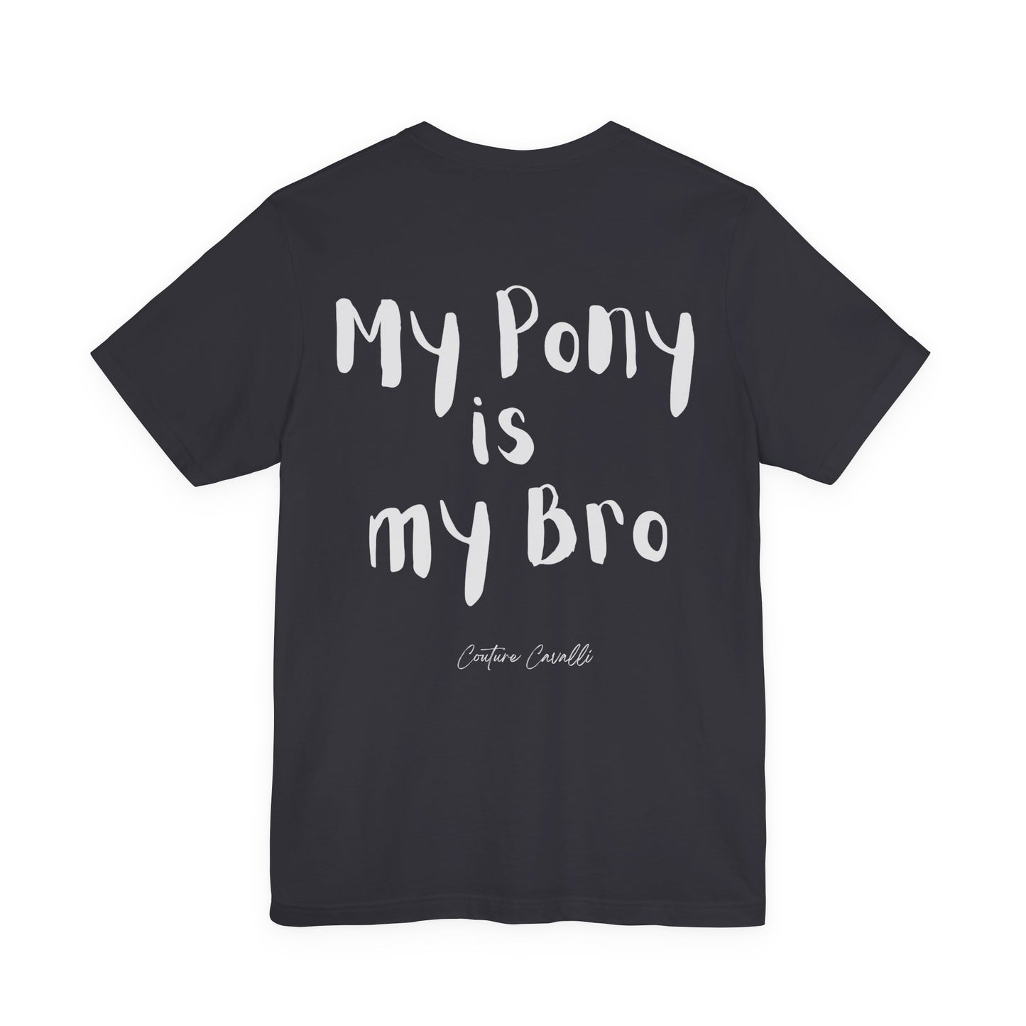 My Pony Is My Bro T-Shirt