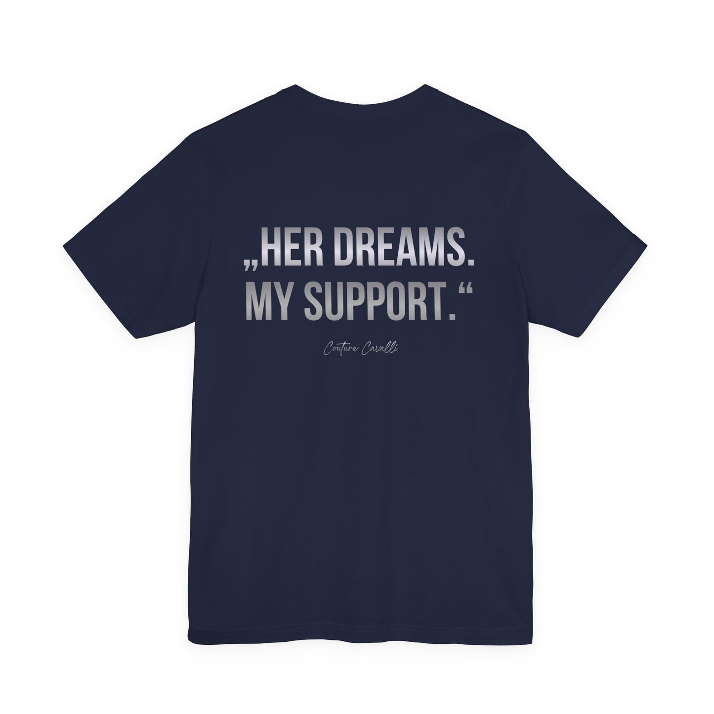 Supportive Partner Tee — “Her Dreams. My Support.” Graphic T-Shirt