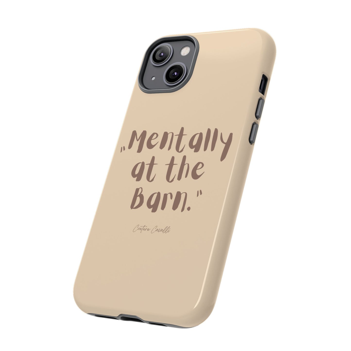 Phone Case — "Mentally at the Barn" Rustic Farmphone Protective Cover