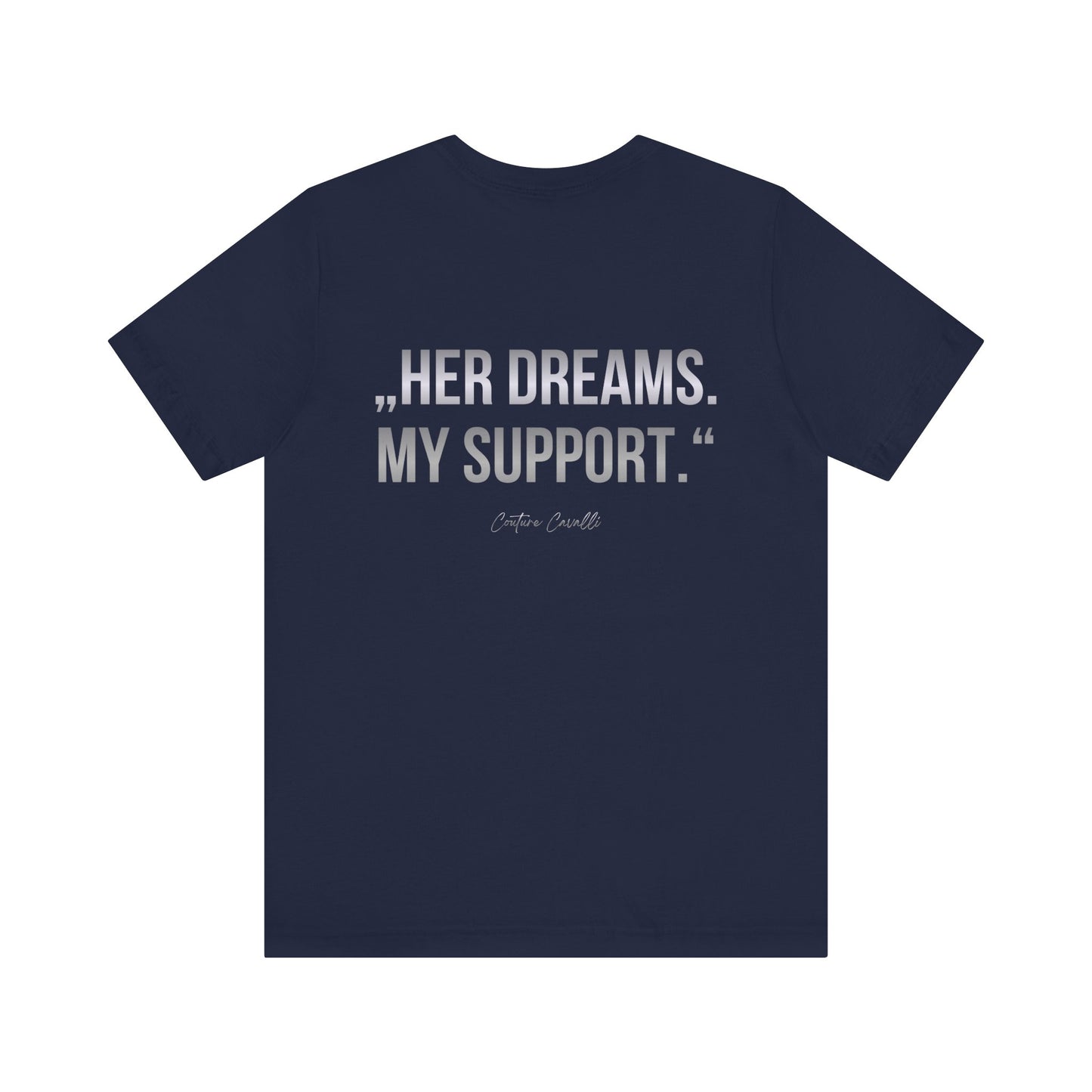 Supportive Partner Tee — “Her Dreams. My Support.” Graphic T-Shirt
