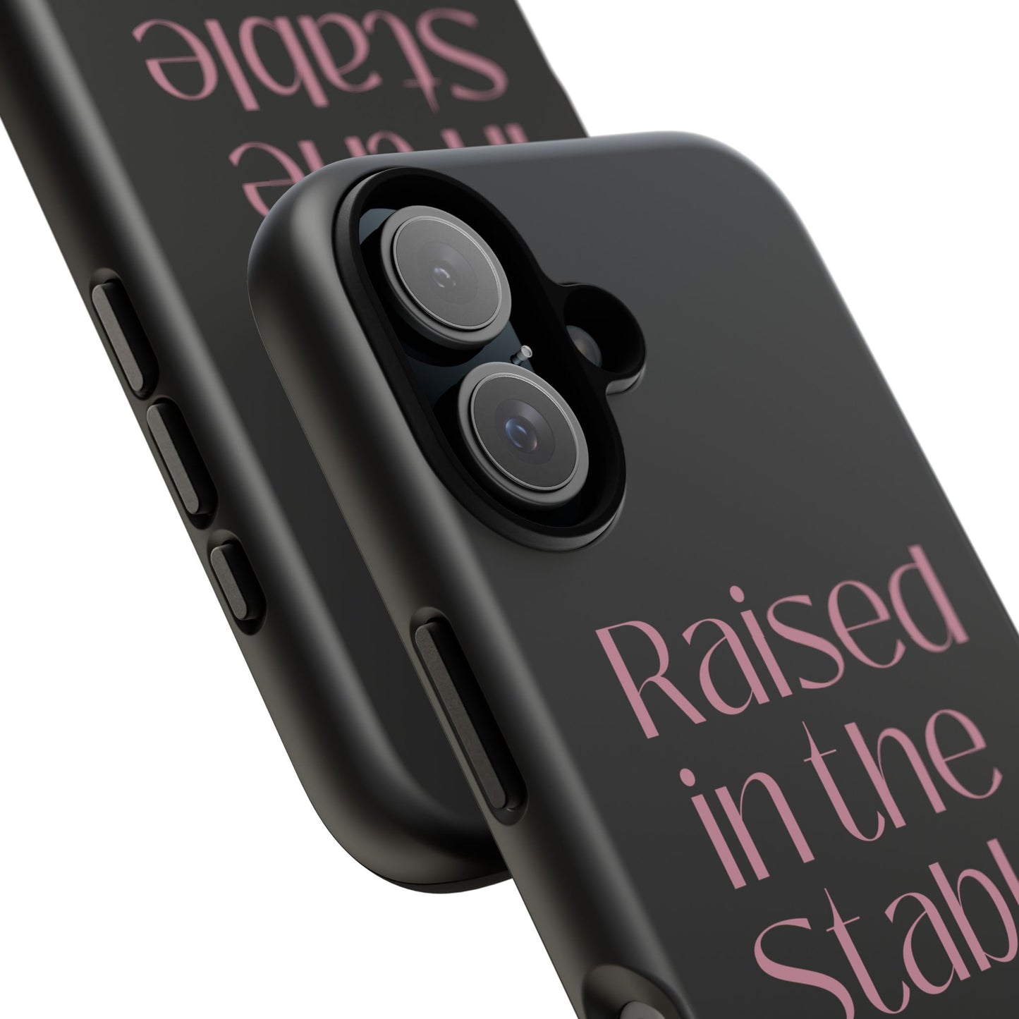 Raised in the Stable Phone Case — Black Protective Tough Case with Pink Script