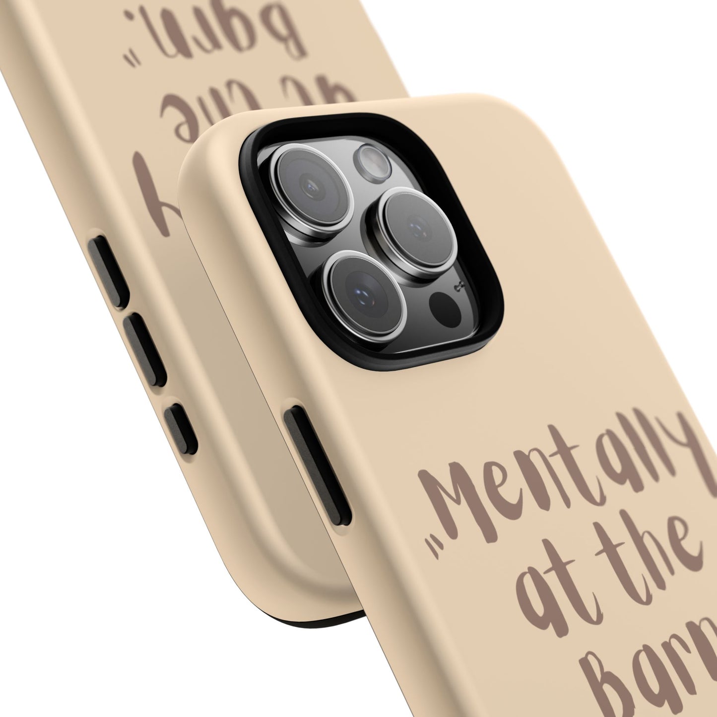 Phone Case — "Mentally at the Barn" Rustic Farmphone Protective Cover