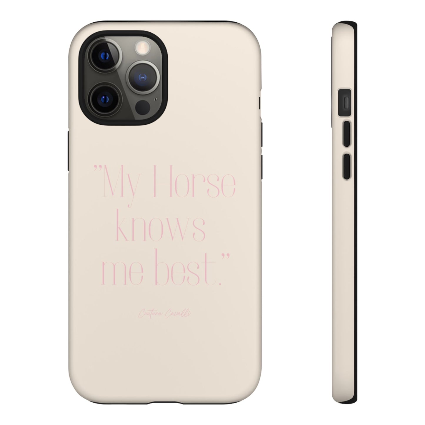 Equestrian Quote Tough Phone Case — “My Horse Knows Me Best” Protective iPhone Cover