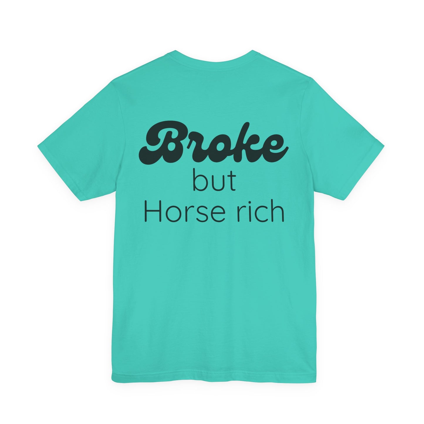 Broke But Horse Rich Graphic Tee — Funny Equestrian T‑Shirt for Horse Lovers