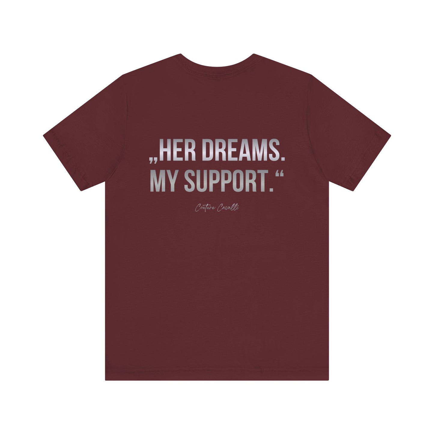 Supportive Partner Tee — “Her Dreams. My Support.” Graphic T-Shirt