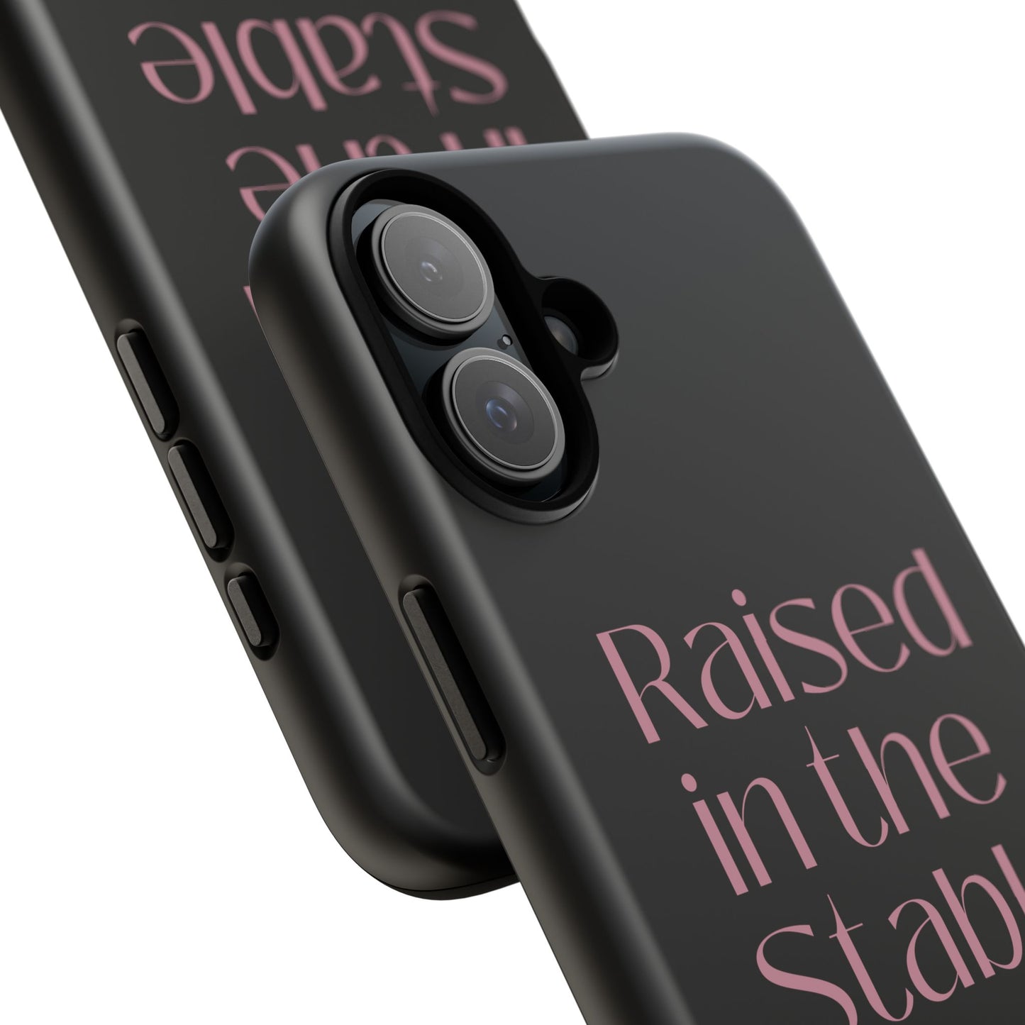 Raised in the Stable Phone Case — Black Protective Tough Case with Pink Script