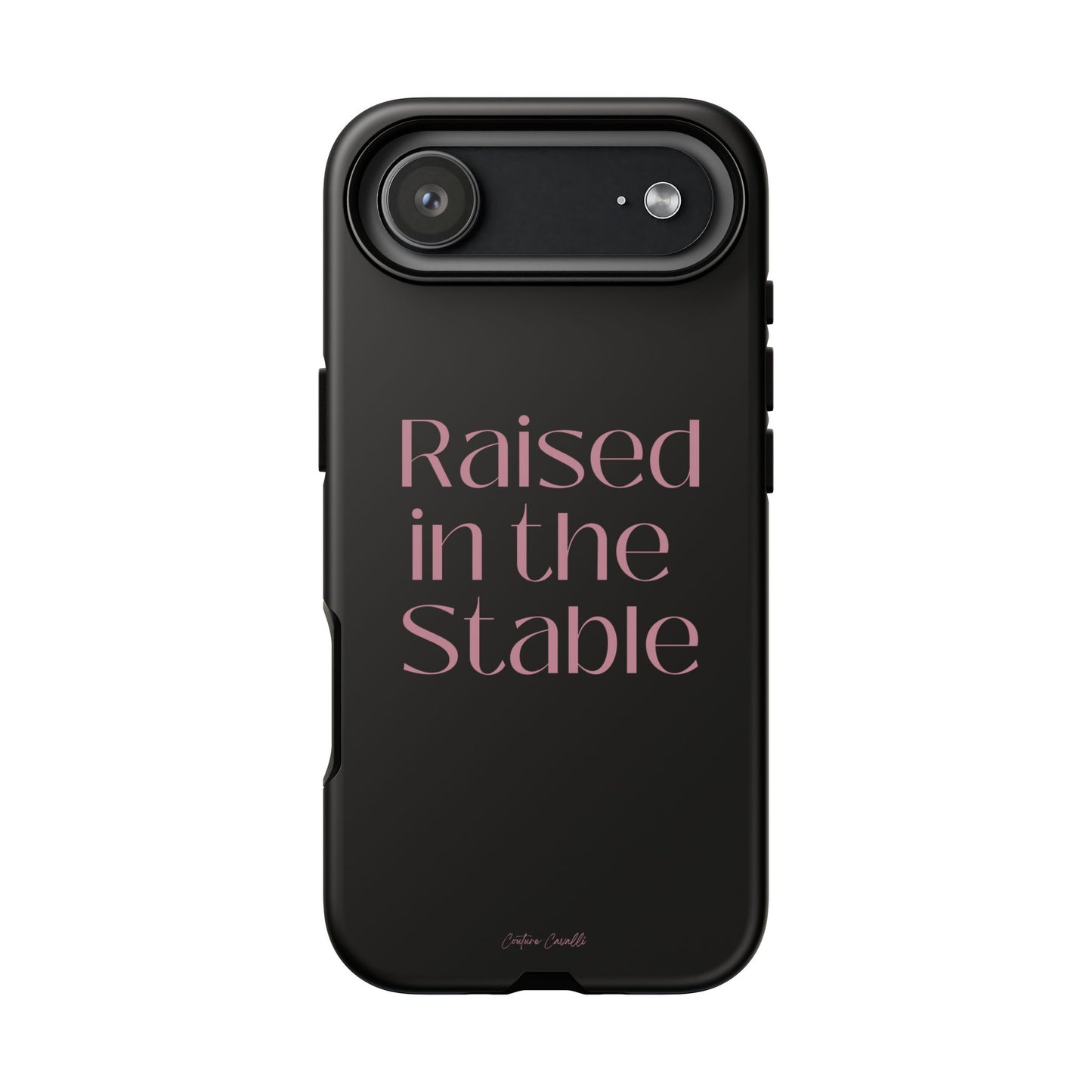 Raised in the Stable Phone Case — Black Protective Tough Case with Pink Script