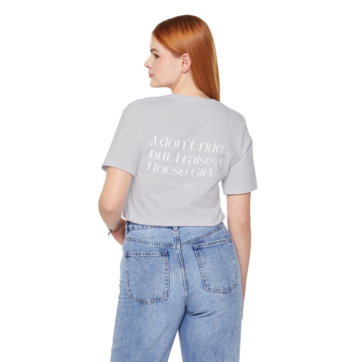 Horse Girl T-Shirt – "I Don't Ride… But Raised a Horse Girl" Back Print