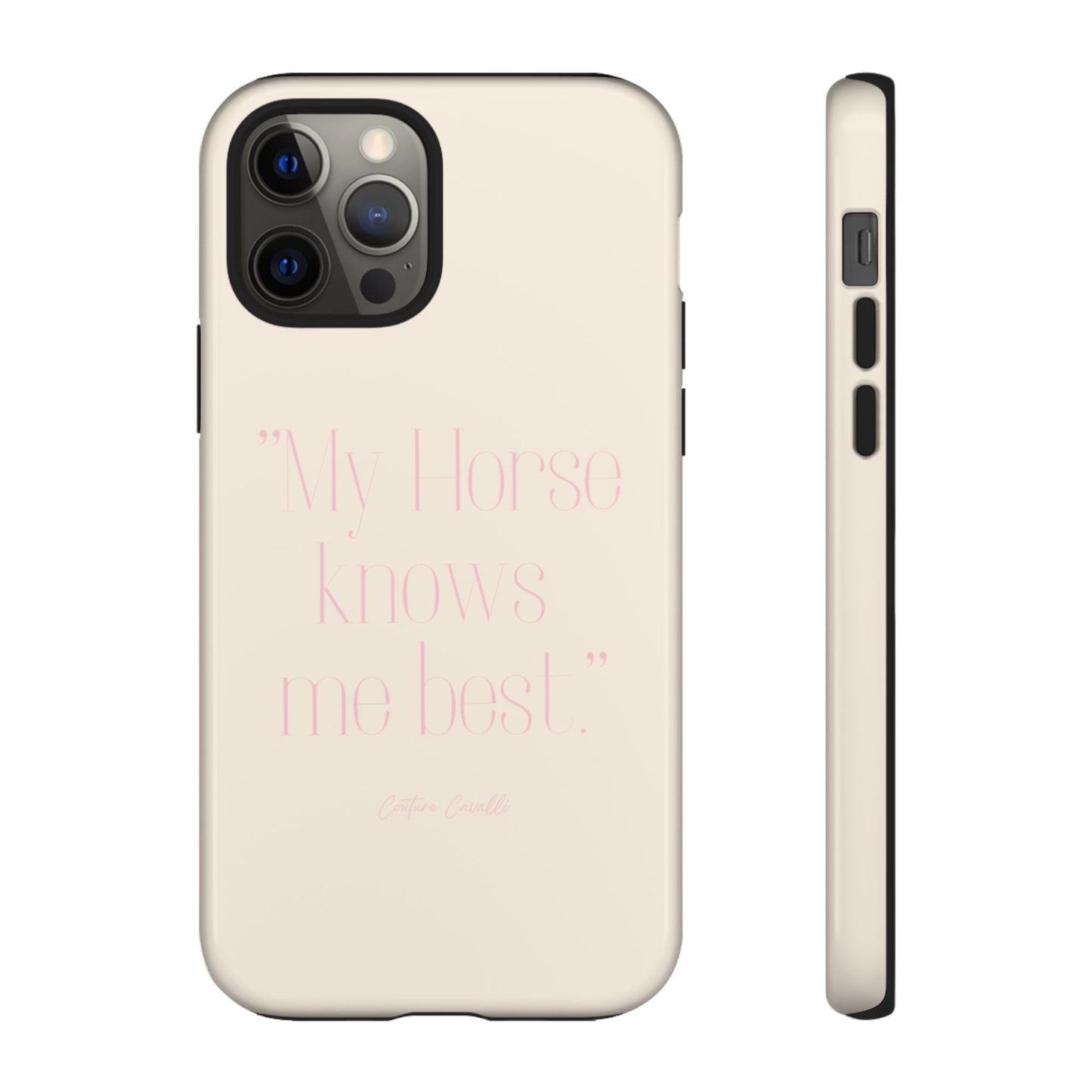 Equestrian Quote Tough Phone Case — “My Horse Knows Me Best” Protective iPhone Cover