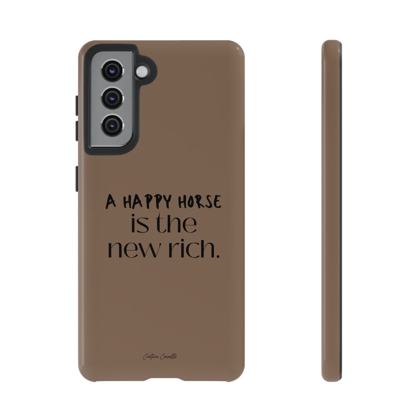 Phone Case — "A Happy Horse Is the New Rich" Brown Protective Case