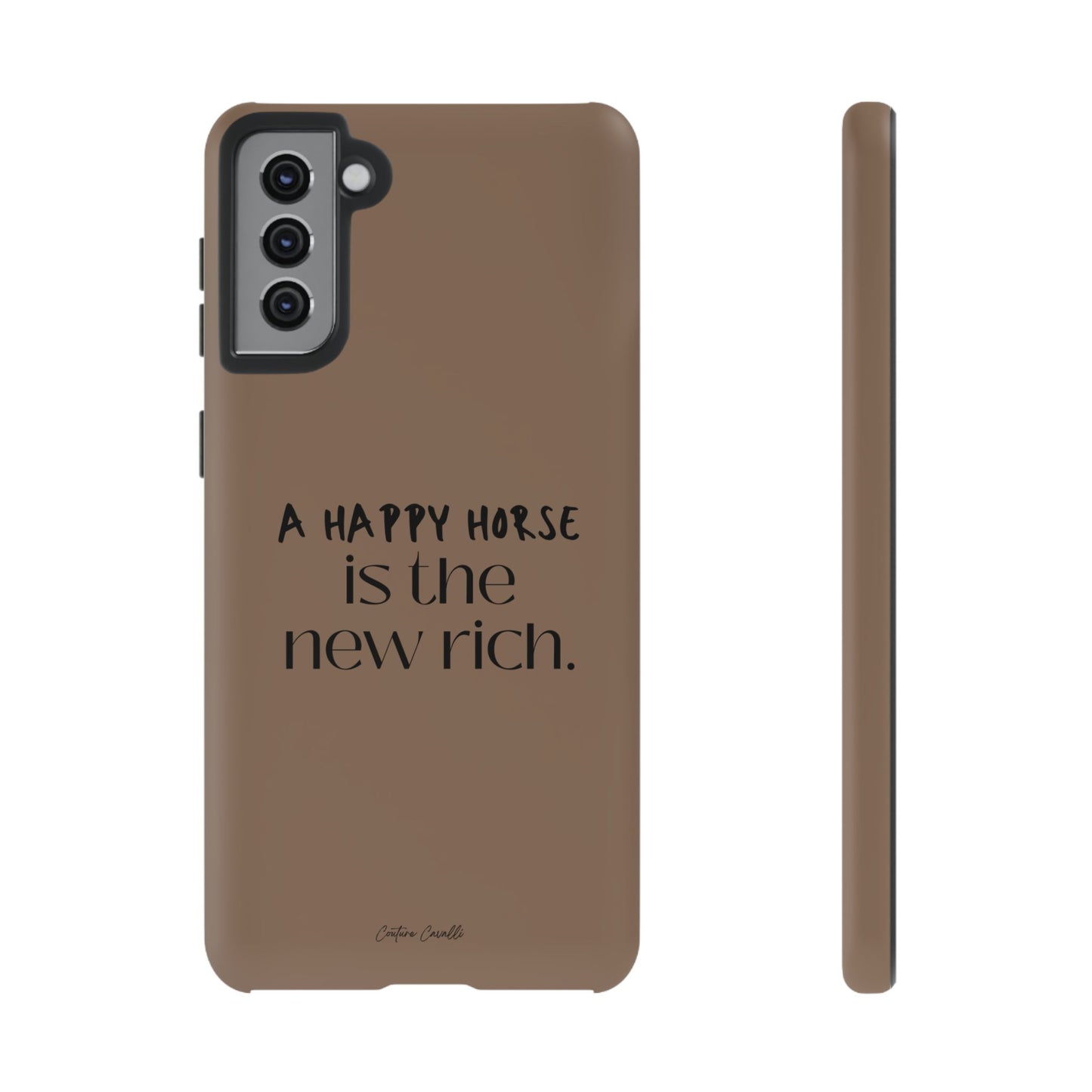 Phone Case — "A Happy Horse Is the New Rich" Brown Protective Case