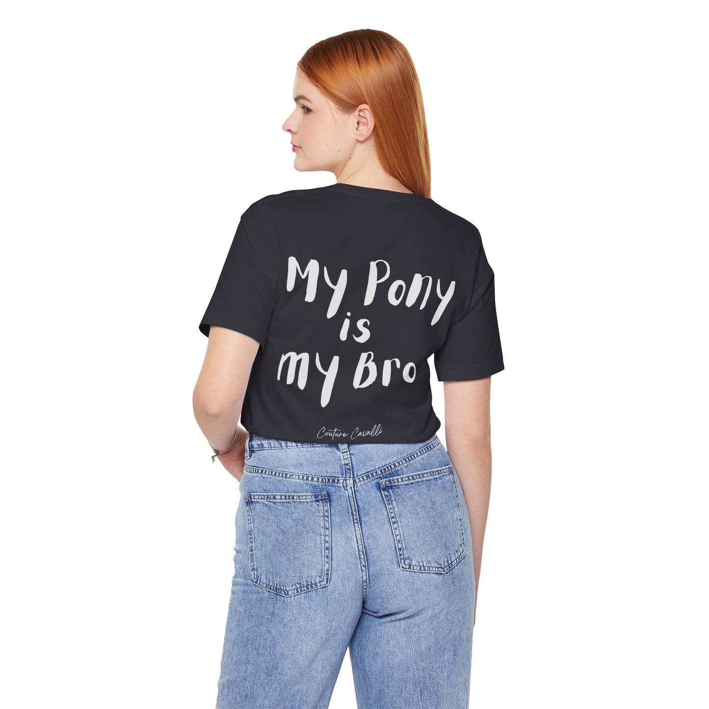 My Pony Is My Bro T-Shirt