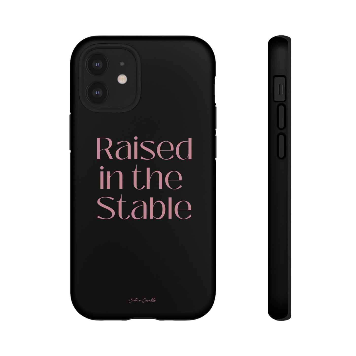 Raised in the Stable Phone Case — Black Protective Tough Case with Pink Script