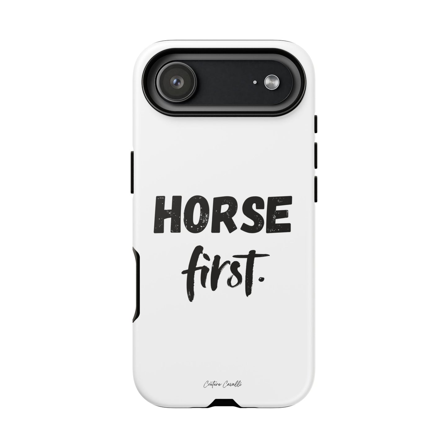 Horse First Phone Case - Equestrian iPhone Protective Cover