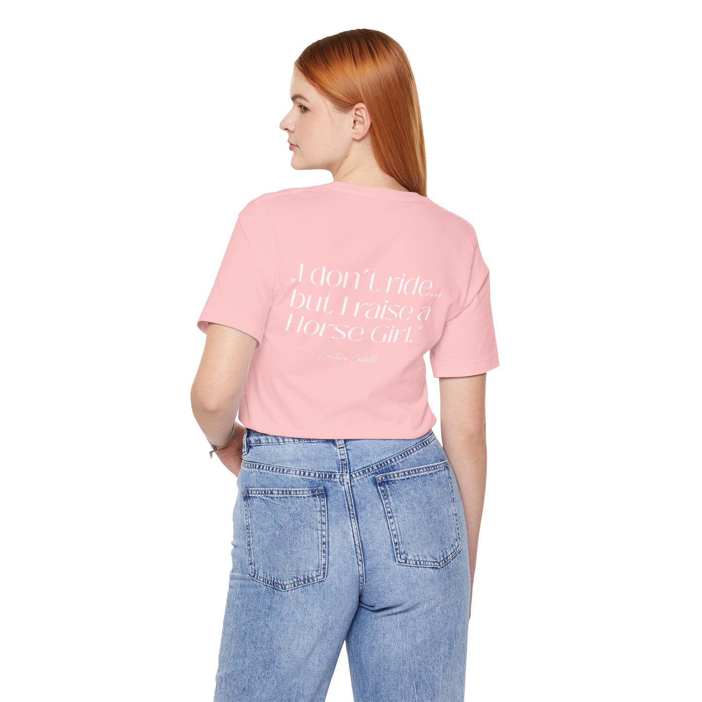 Horse Girl T-Shirt – "I Don't Ride… But Raised a Horse Girl" Back Print