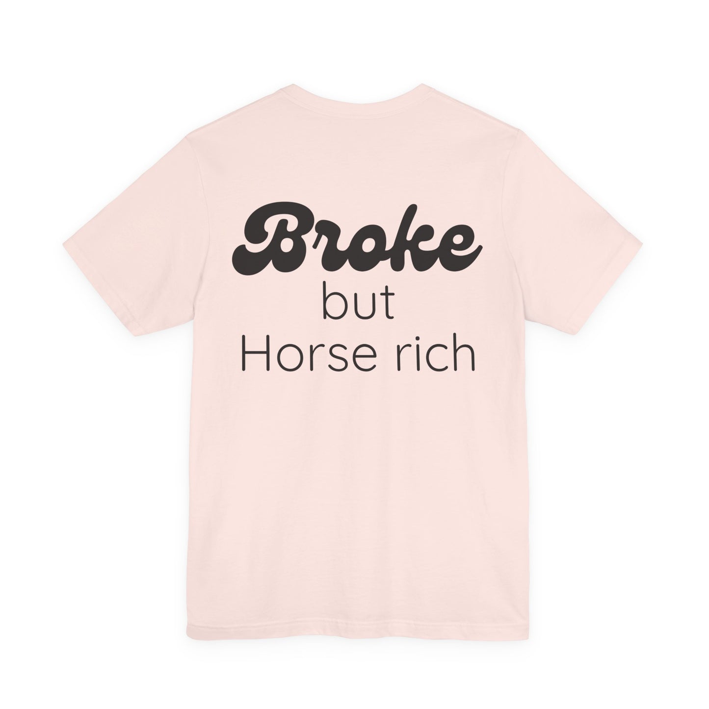 Broke But Horse Rich Graphic Tee — Funny Equestrian T‑Shirt for Horse Lovers