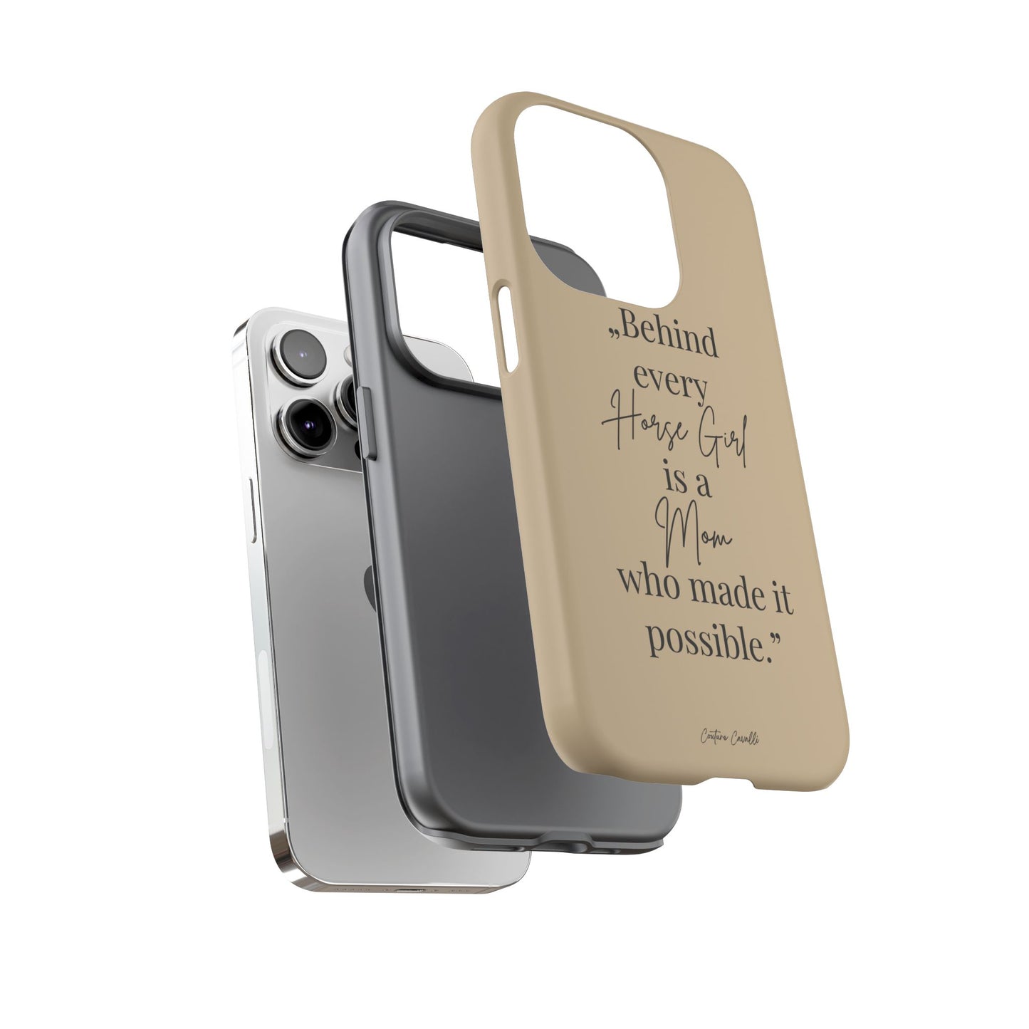 Phone Case — "Behind Every Horse Girl Is a Mom Who Made It Possible" (Equestrian Mom Gift)