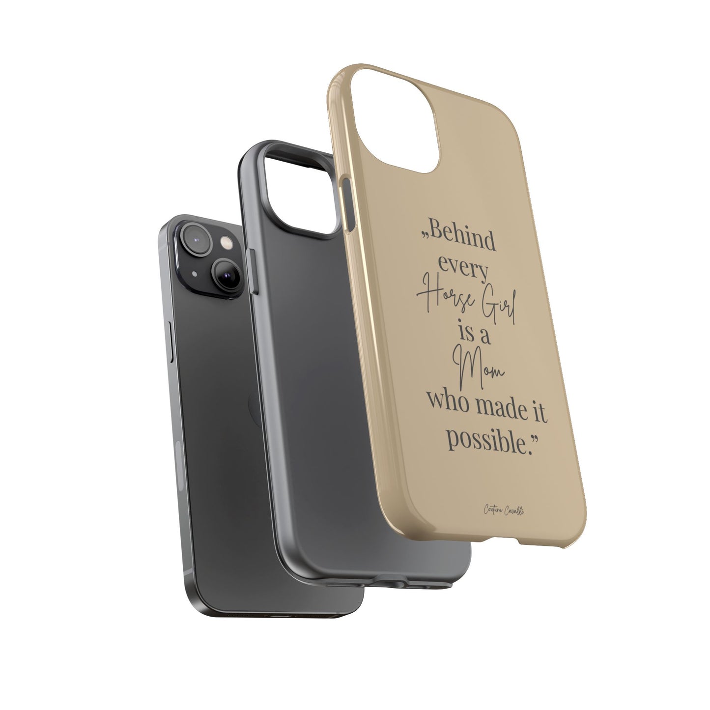 Phone Case — "Behind Every Horse Girl Is a Mom Who Made It Possible" (Equestrian Mom Gift)