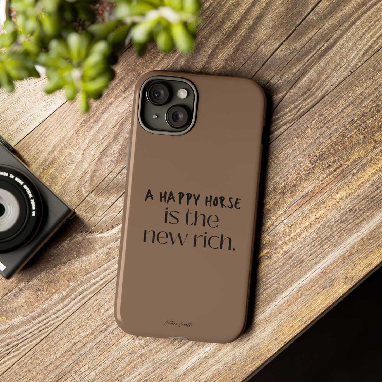 Phone Case — "A Happy Horse Is the New Rich" Brown Protective Case