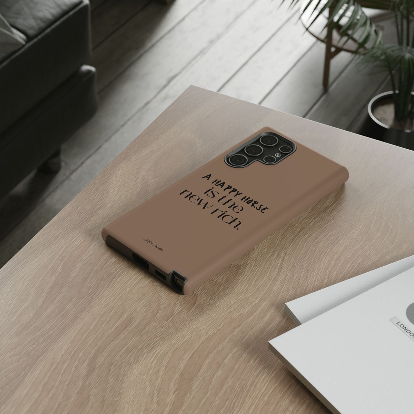 Phone Case — "A Happy Horse Is the New Rich" Brown Protective Case