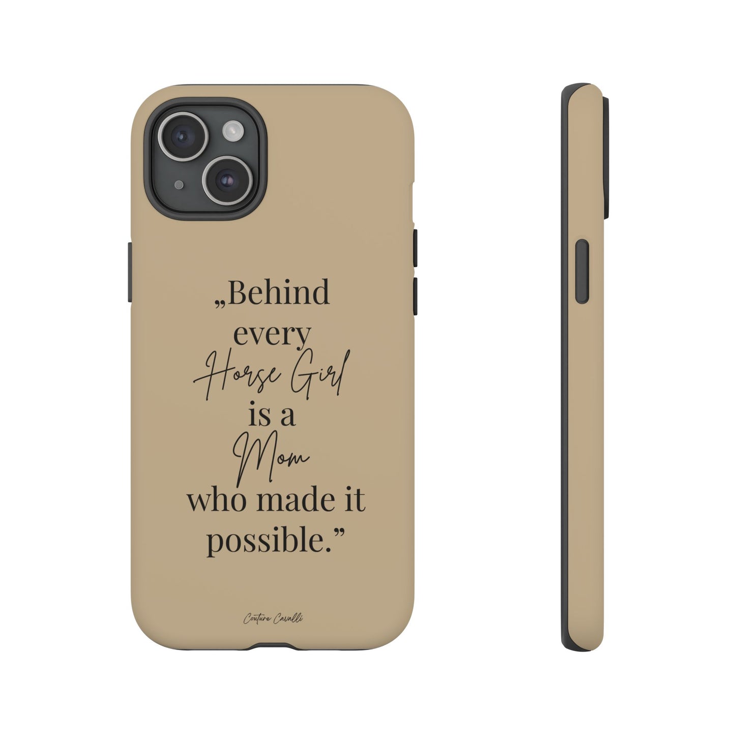Phone Case — "Behind Every Horse Girl Is a Mom Who Made It Possible" (Equestrian Mom Gift)
