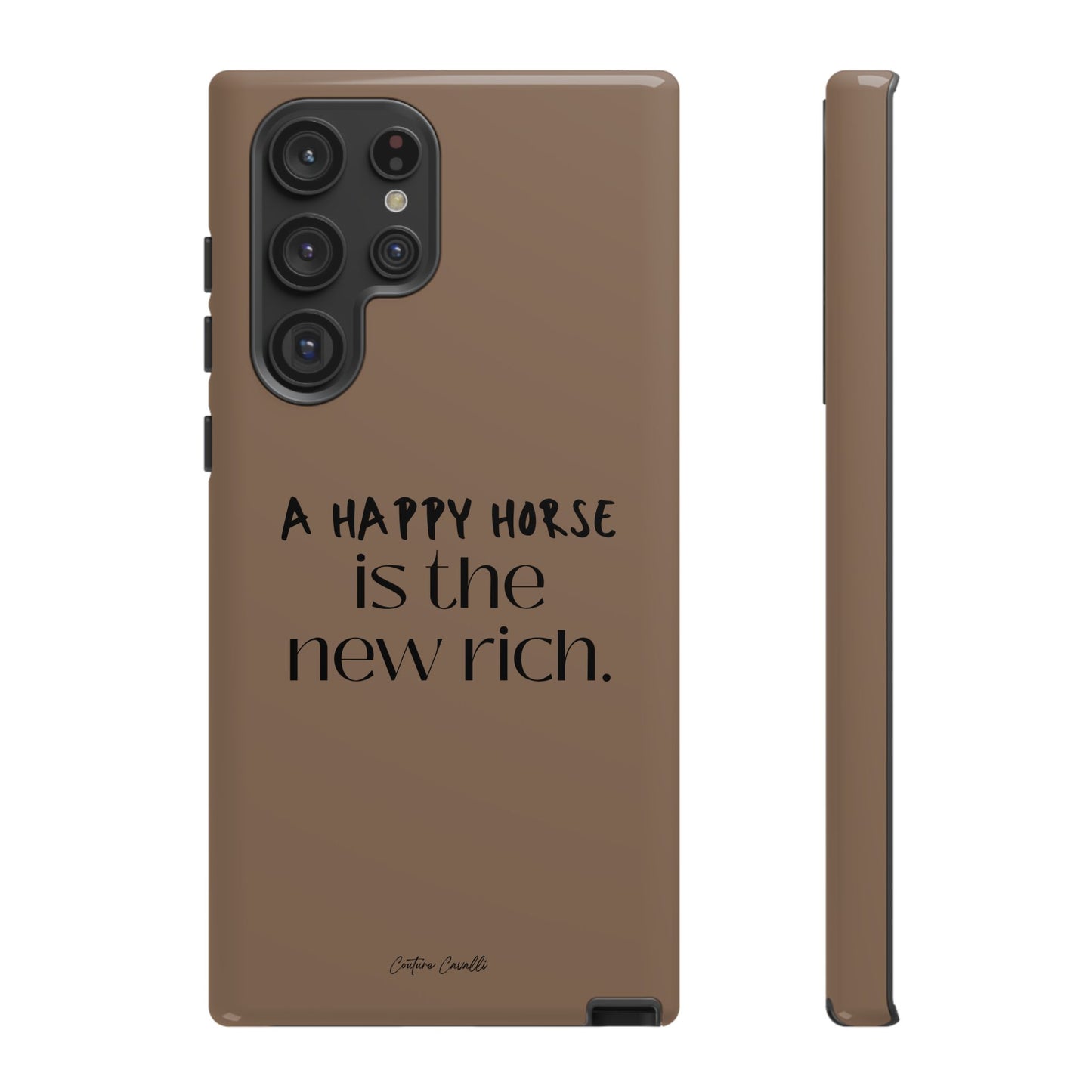 Phone Case — "A Happy Horse Is the New Rich" Brown Protective Case