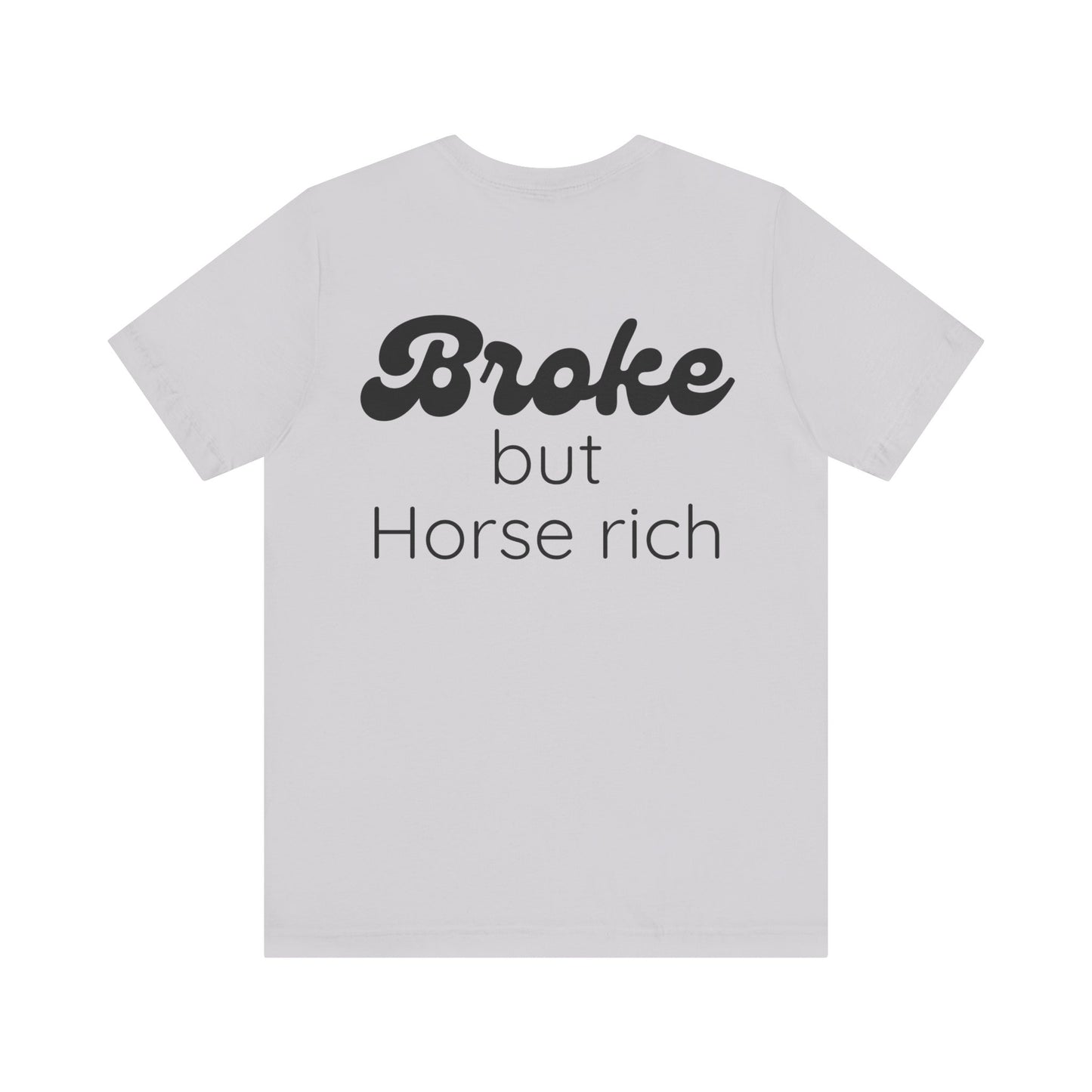 Broke But Horse Rich Graphic Tee — Funny Equestrian T‑Shirt for Horse Lovers