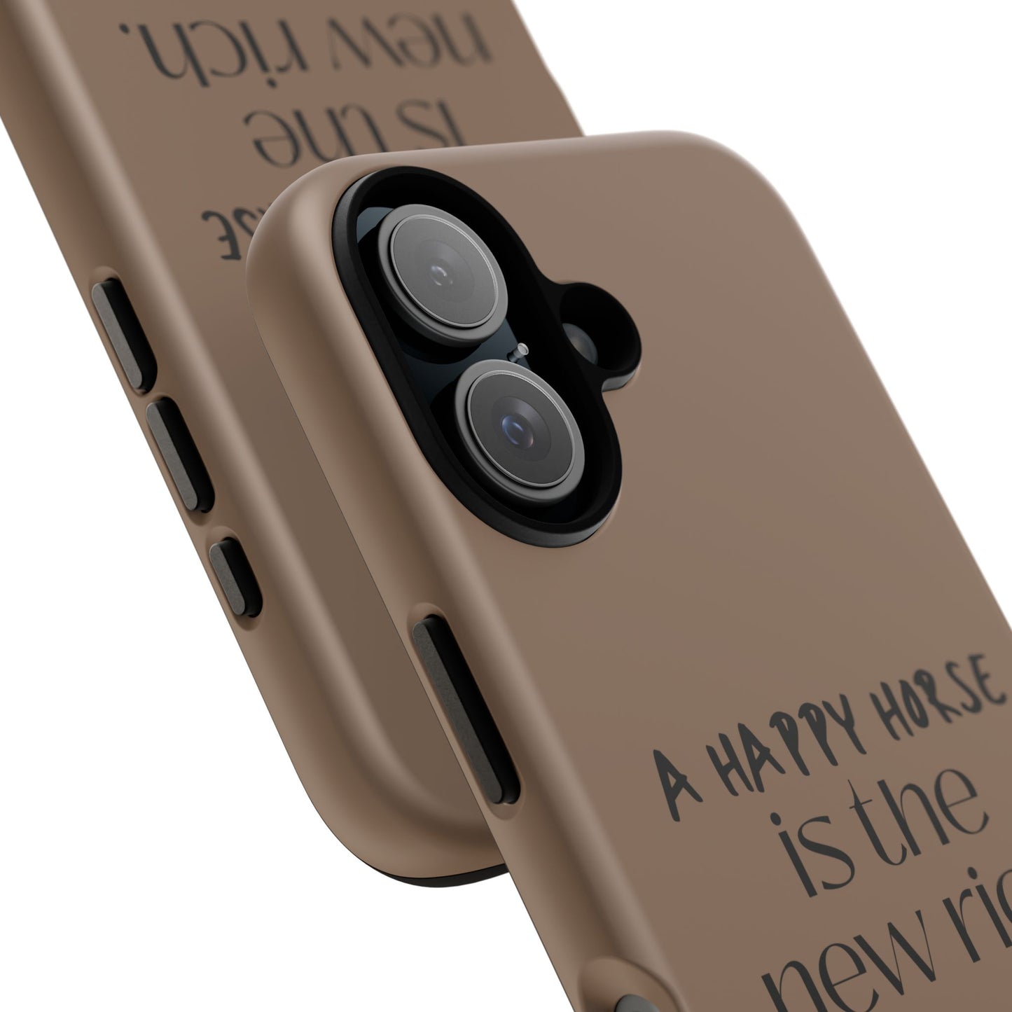 Phone Case — "A Happy Horse Is the New Rich" Brown Protective Case