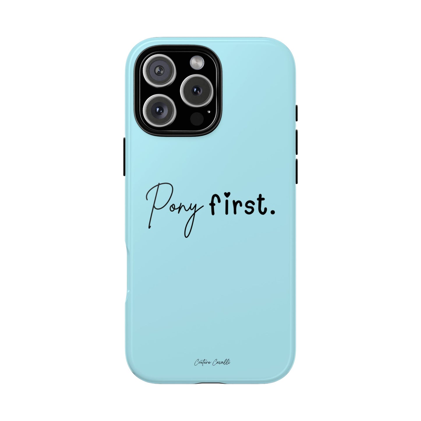Pony First Phone Case - Protective Tough iPhone Cover with Minimalist Equestrian Script