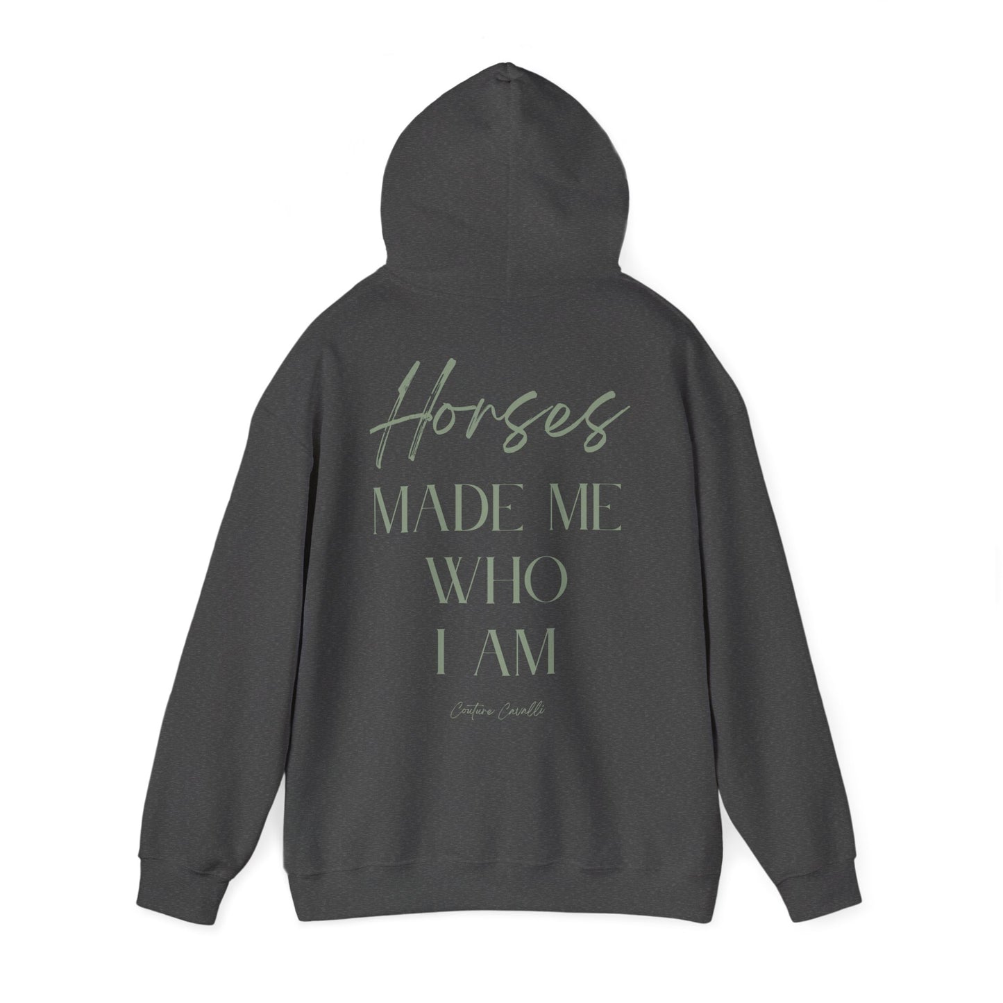 Hoodie - "Horses Made Me Who I Am" Equestrian Comfort Pullover