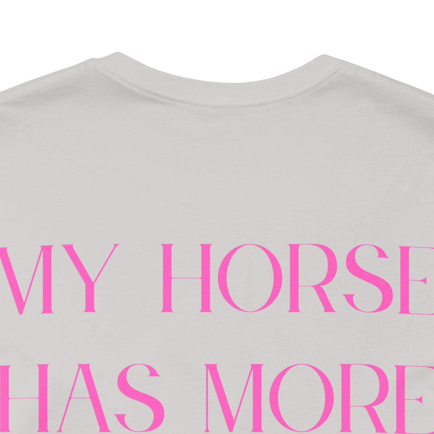 Statement T-Shirt - My Horse Has More Attitude Than You