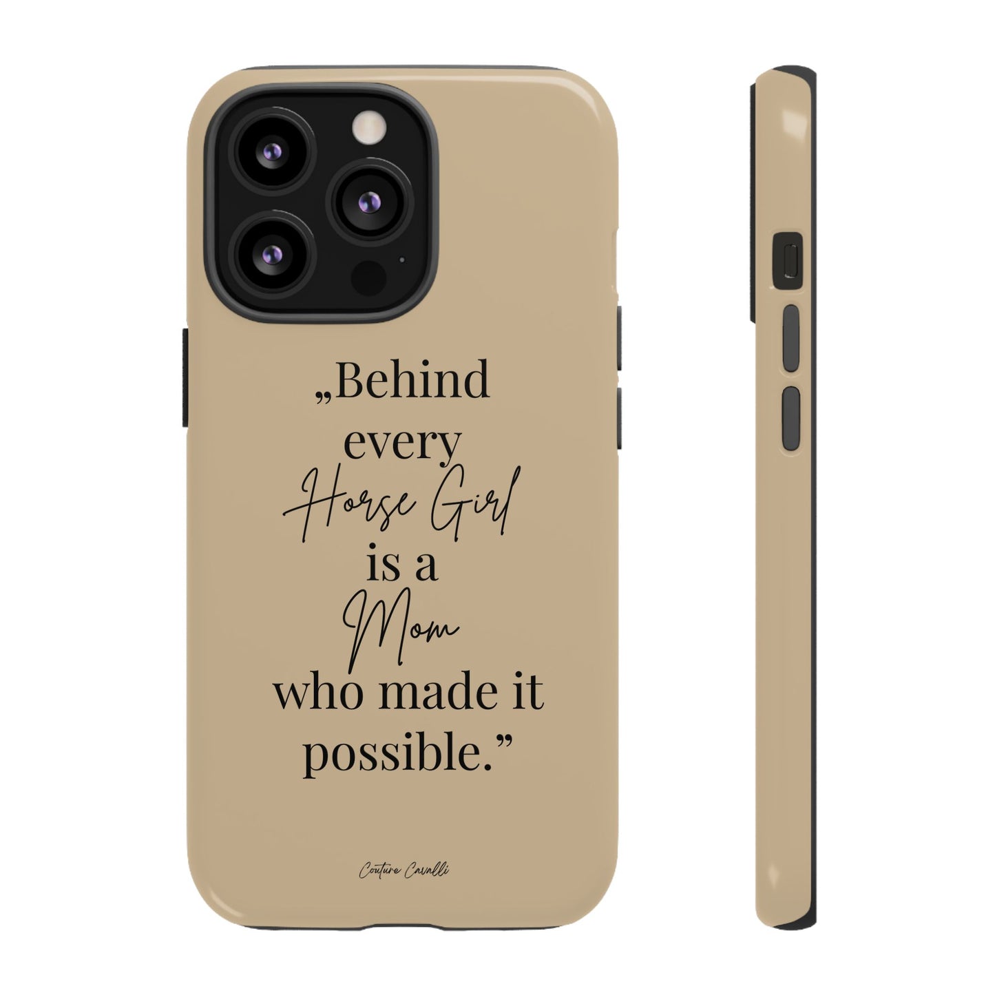 Phone Case — "Behind Every Horse Girl Is a Mom Who Made It Possible" (Equestrian Mom Gift)