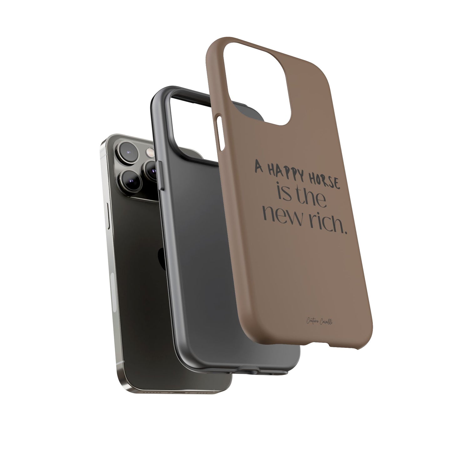 Phone Case — "A Happy Horse Is the New Rich" Brown Protective Case