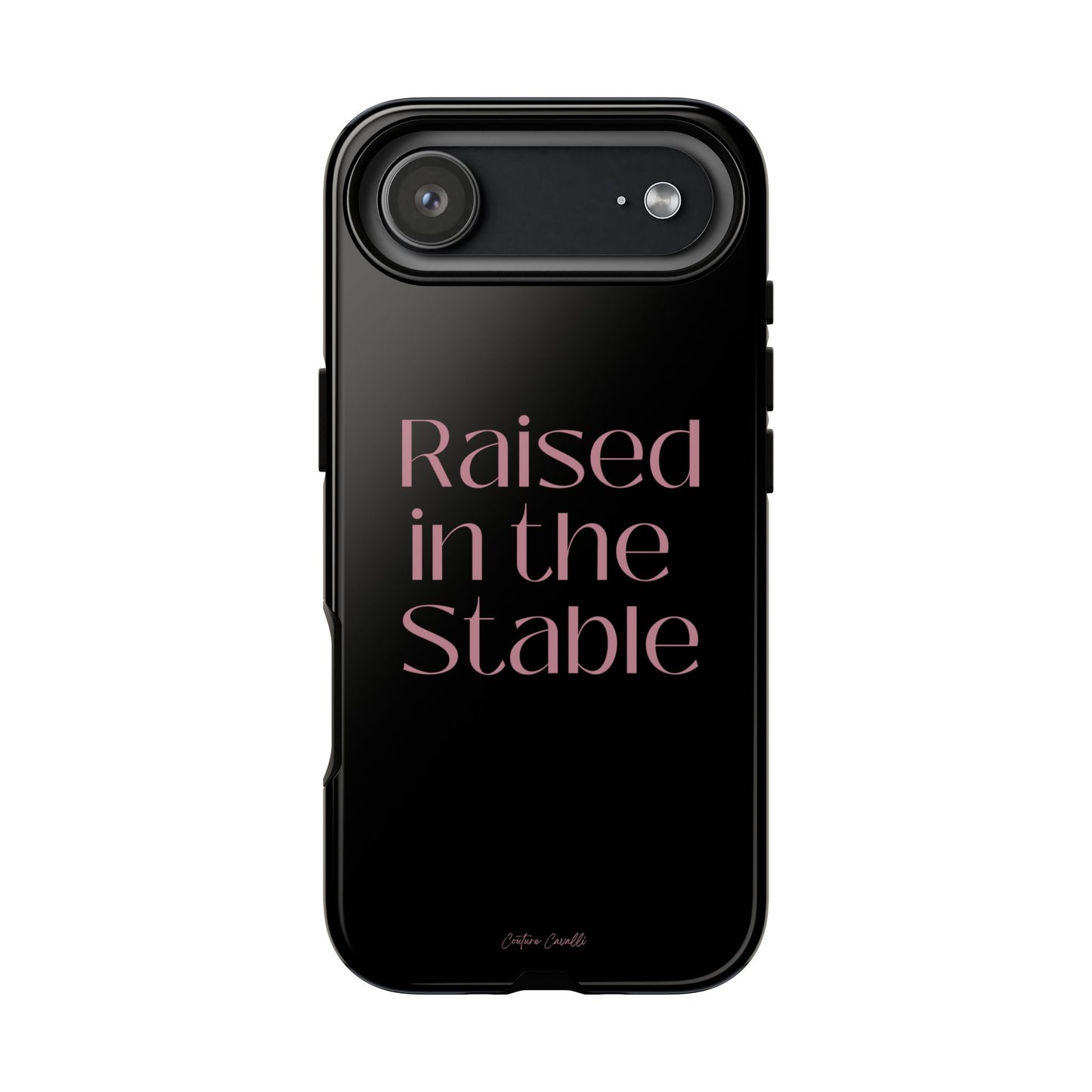 Raised in the Stable Phone Case — Black Protective Tough Case with Pink Script