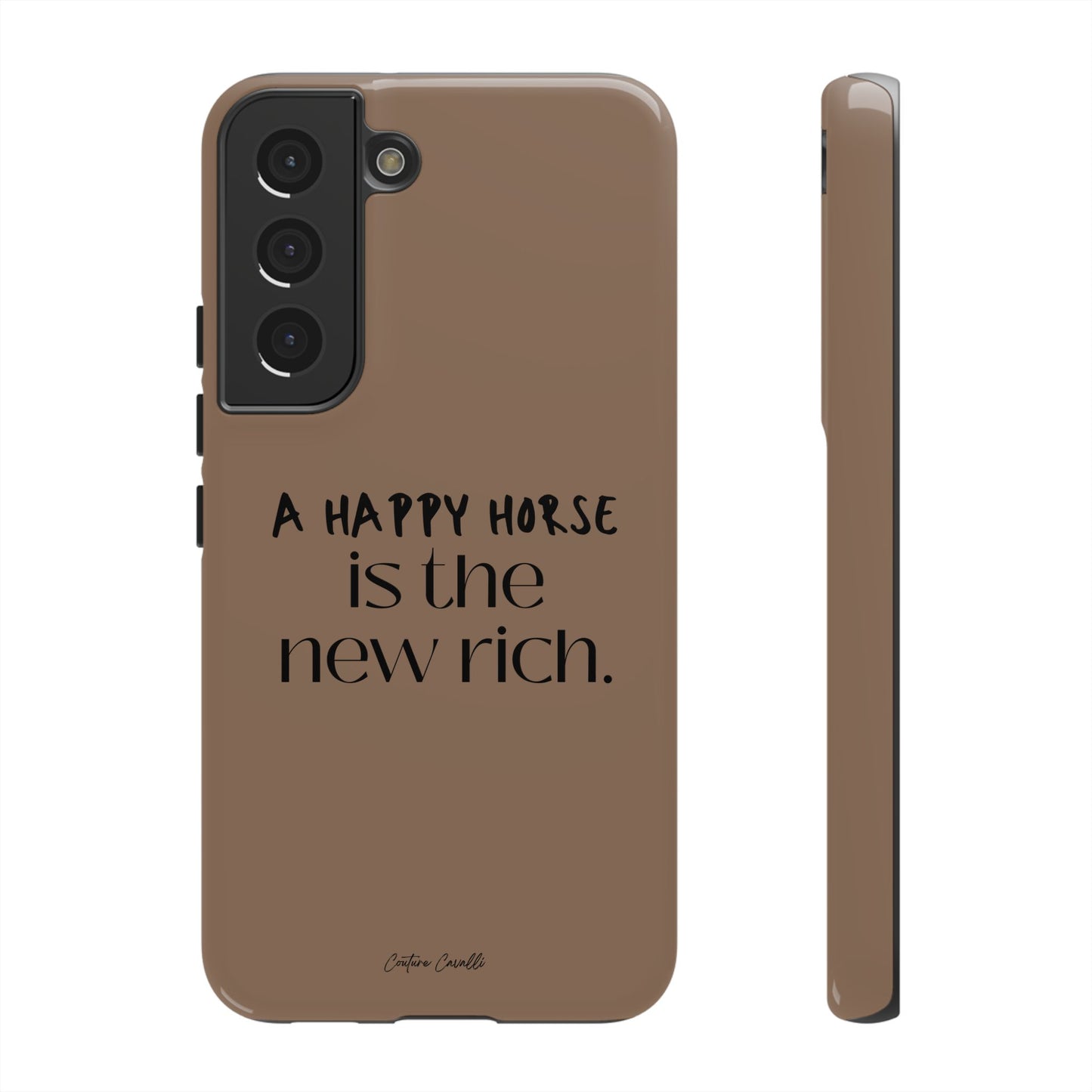 Phone Case — "A Happy Horse Is the New Rich" Brown Protective Case