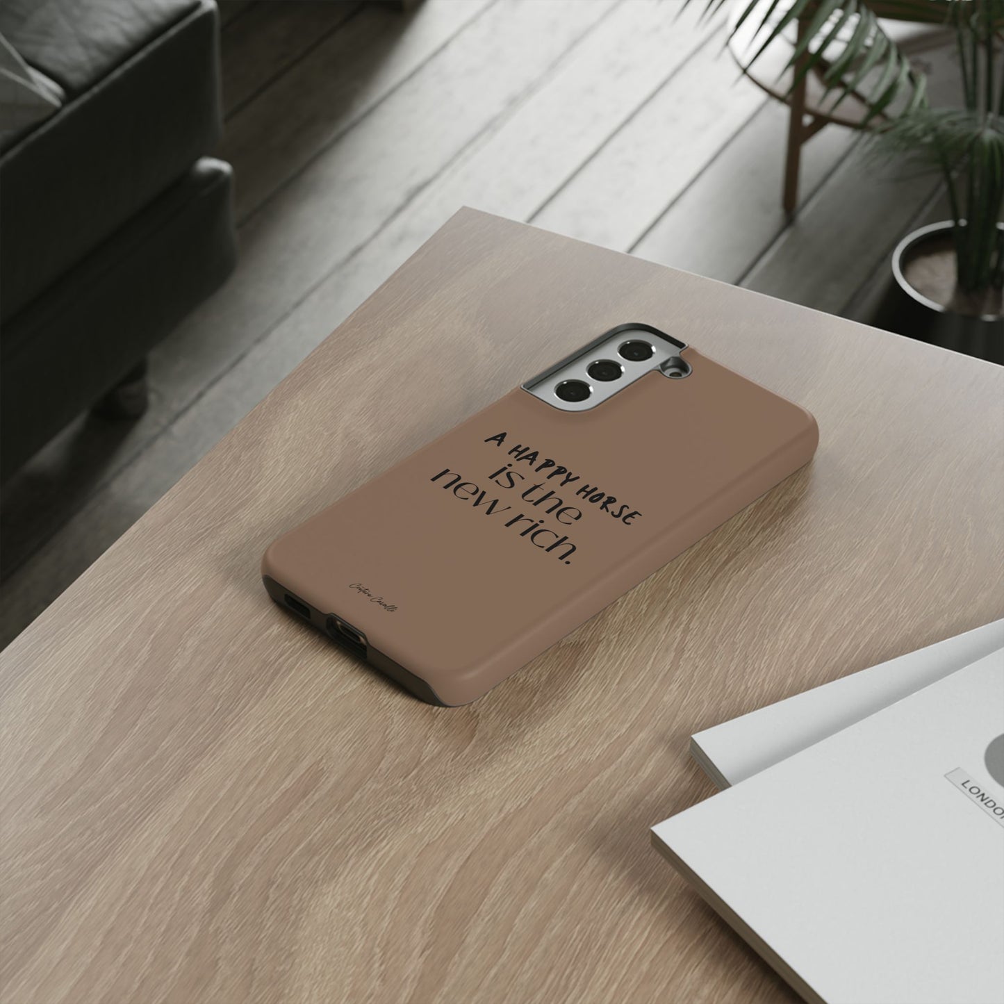 Phone Case — "A Happy Horse Is the New Rich" Brown Protective Case