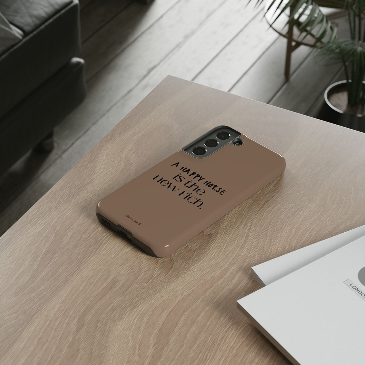 Phone Case — "A Happy Horse Is the New Rich" Brown Protective Case