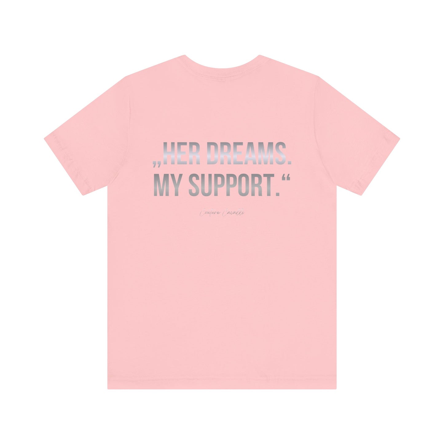 Supportive Partner Tee — “Her Dreams. My Support.” Graphic T-Shirt