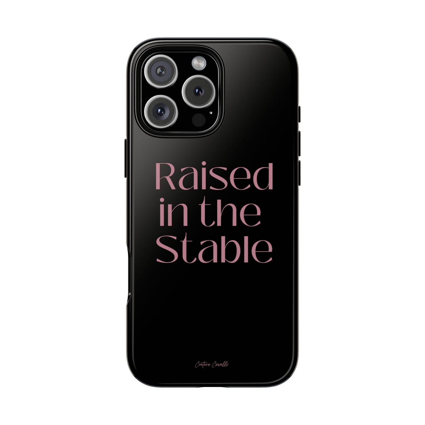 Raised in the Stable Phone Case — Black Protective Tough Case with Pink Script
