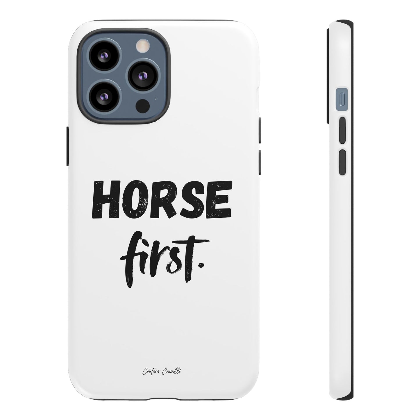 Horse First Phone Case - Equestrian iPhone Protective Cover