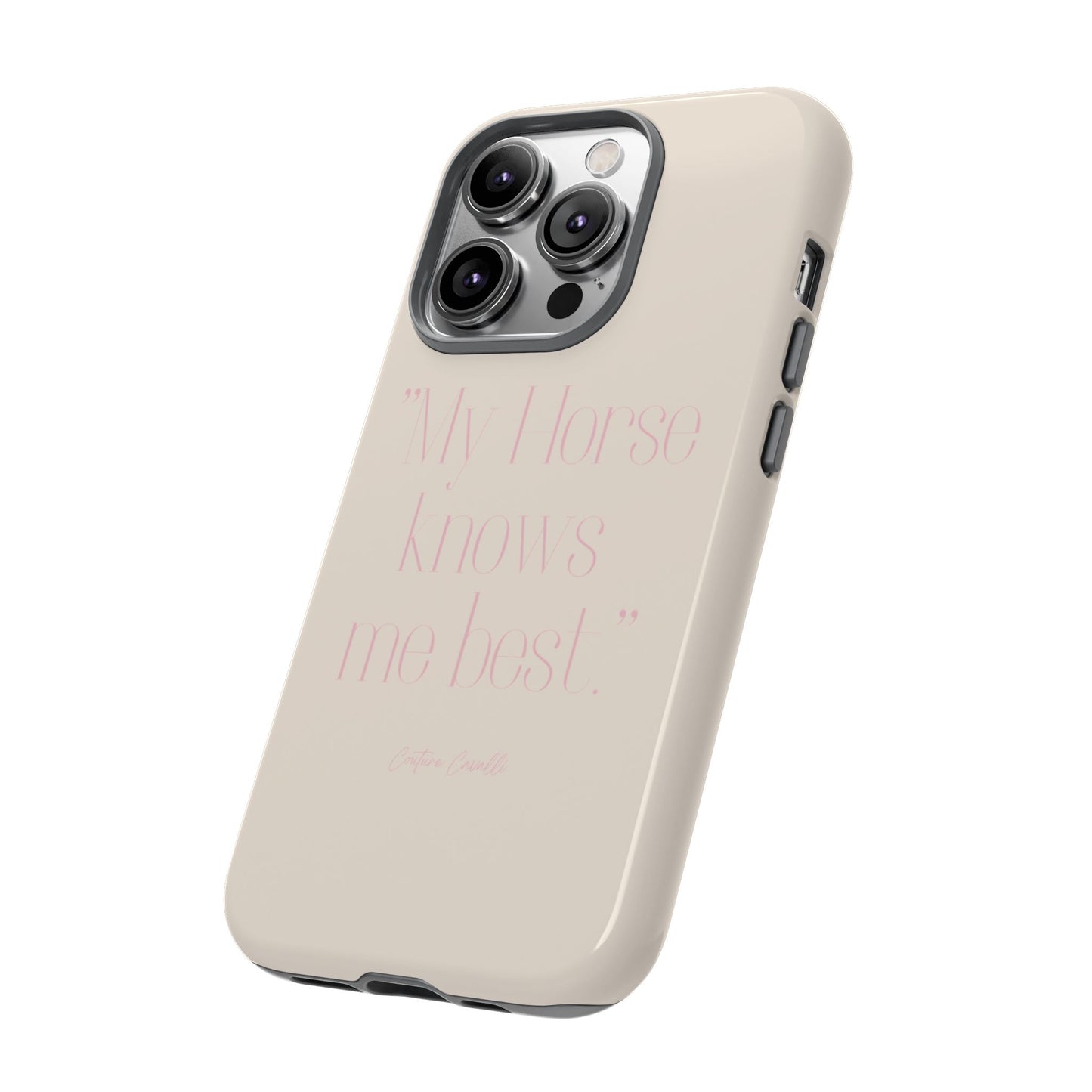 Equestrian Quote Tough Phone Case — “My Horse Knows Me Best” Protective iPhone Cover