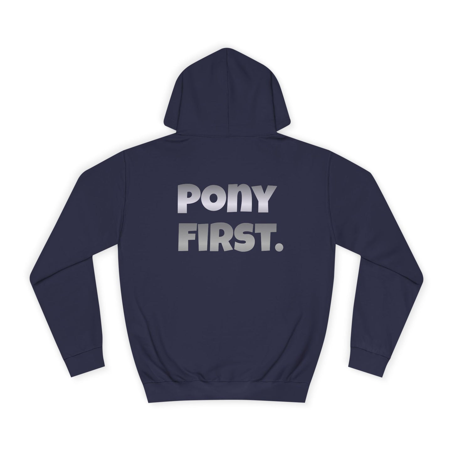 College Hoodie — 'PONY FIRST.' Metallic Back Print, Casual Campus Pullover
