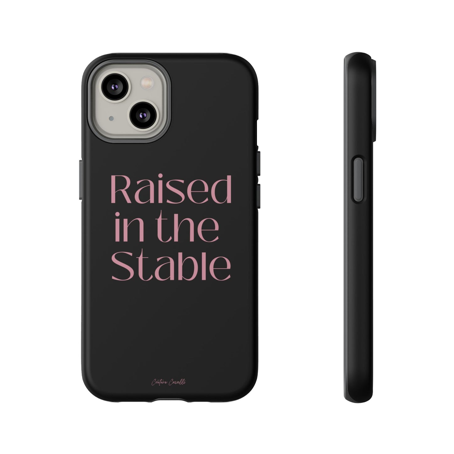 Raised in the Stable Phone Case — Black Protective Tough Case with Pink Script
