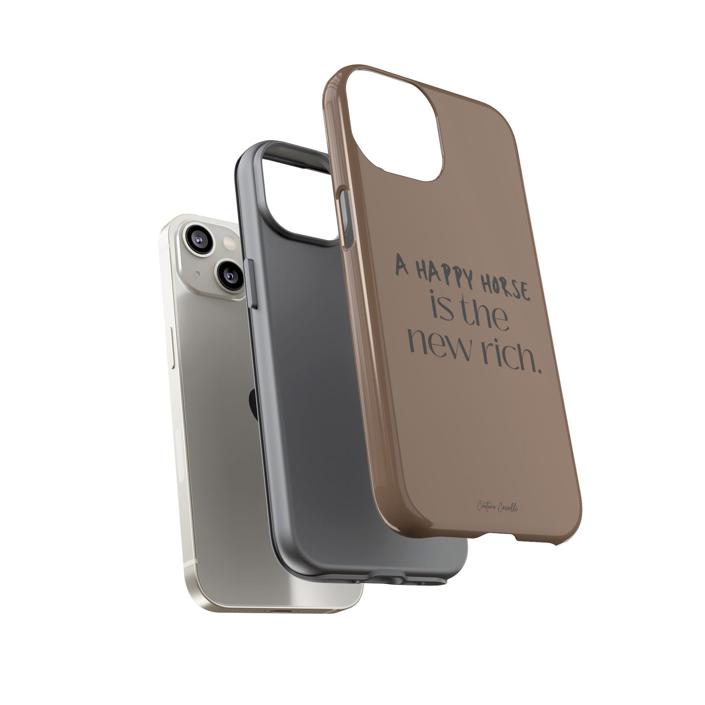 Phone Case — "A Happy Horse Is the New Rich" Brown Protective Case