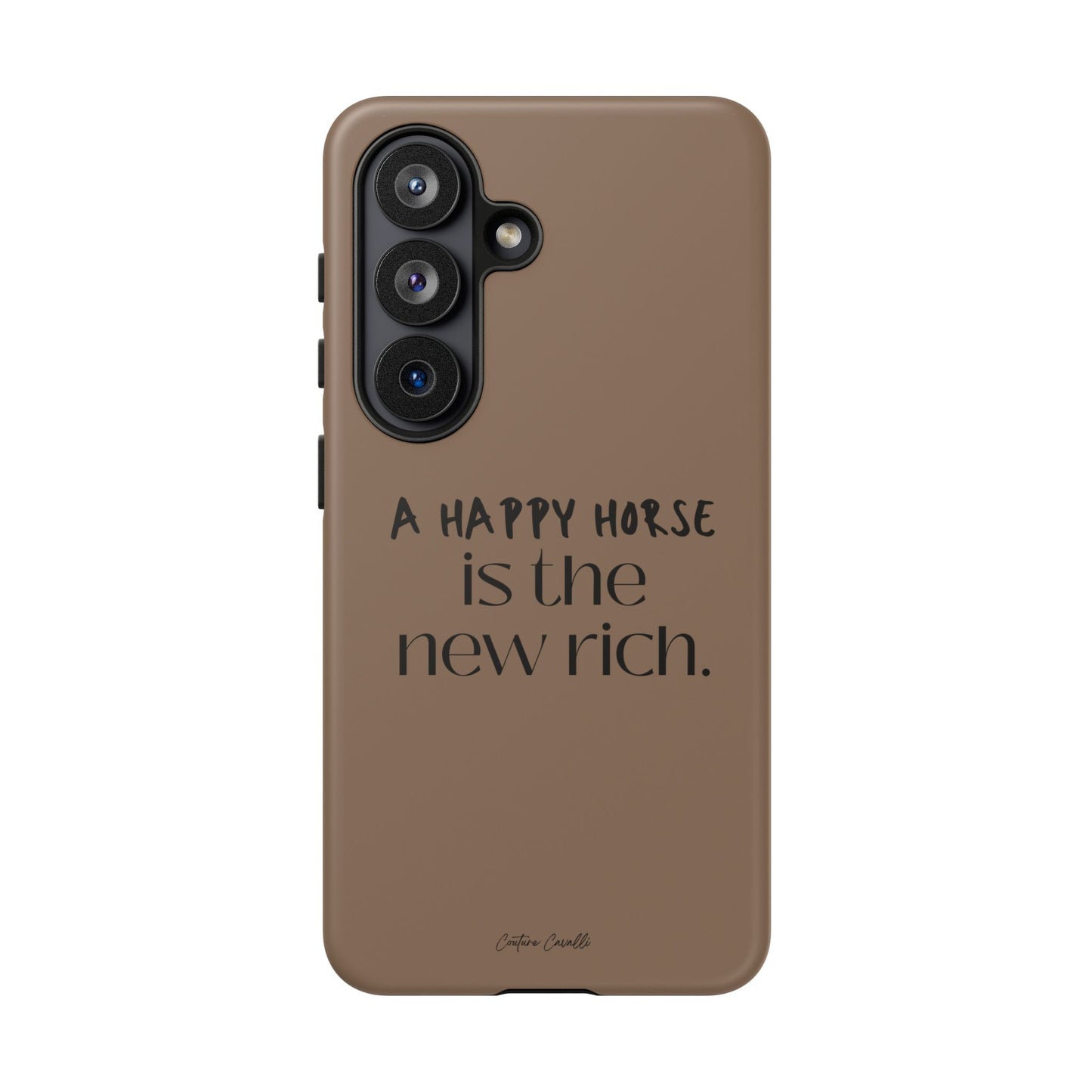 Phone Case — "A Happy Horse Is the New Rich" Brown Protective Case