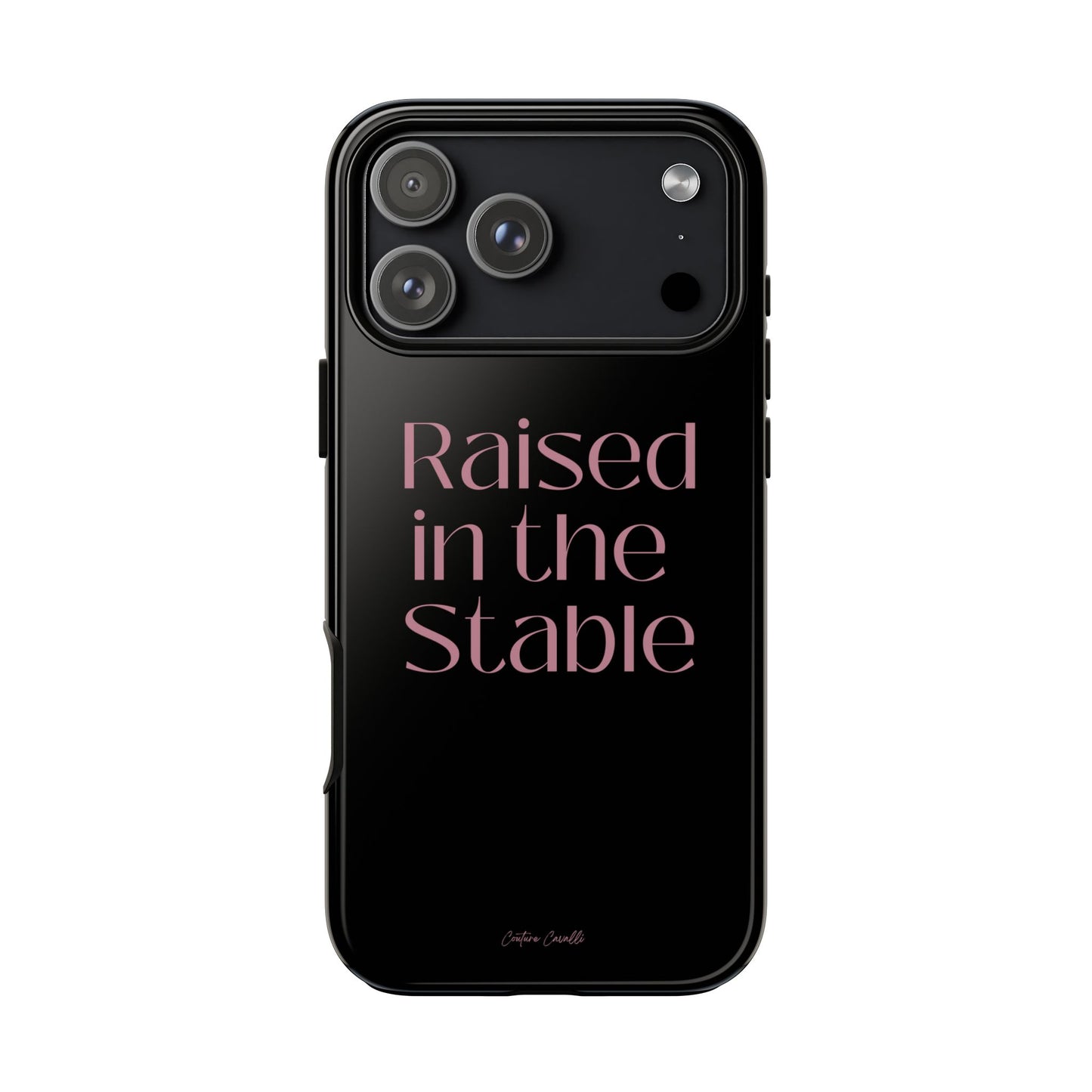 Raised in the Stable Phone Case — Black Protective Tough Case with Pink Script