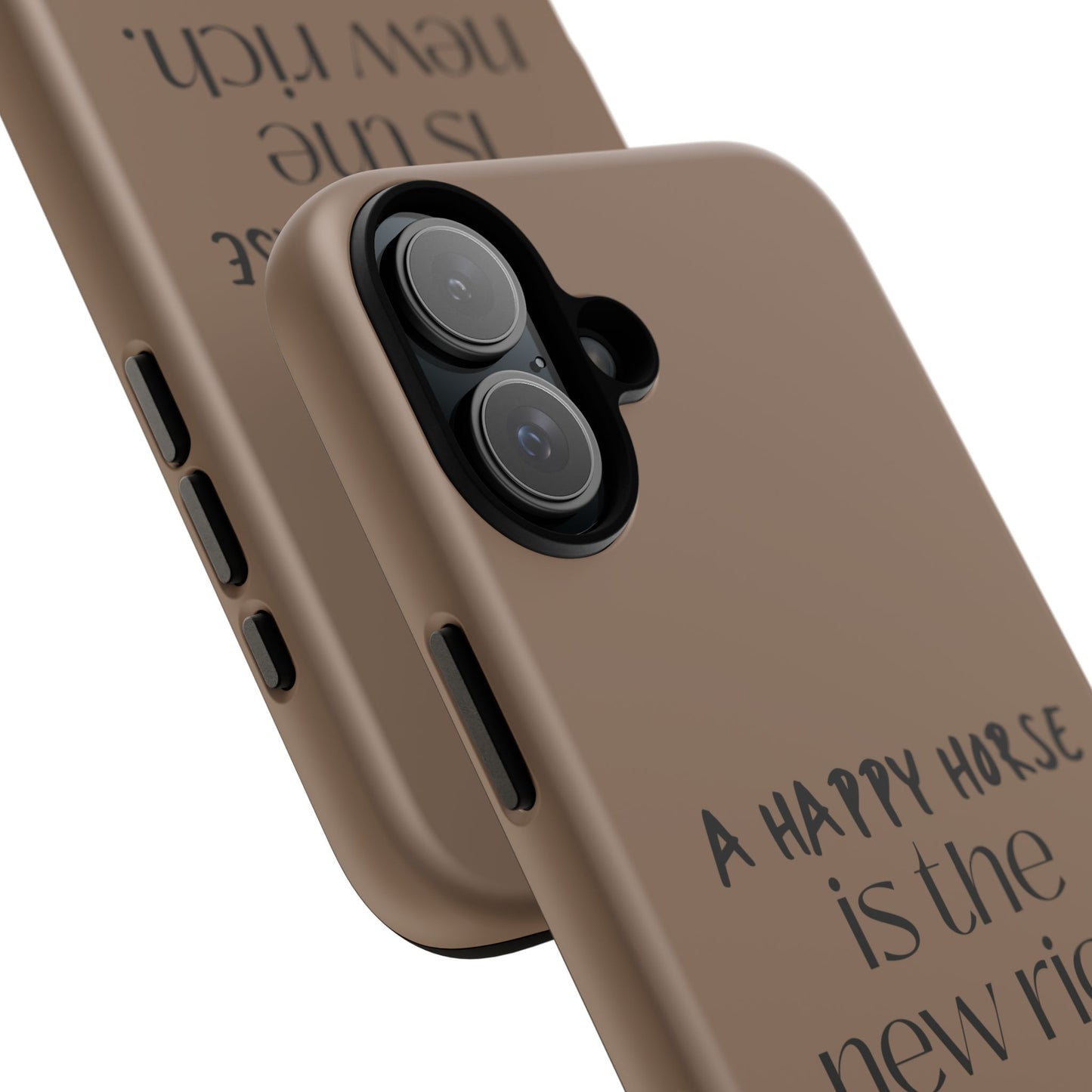 Phone Case — "A Happy Horse Is the New Rich" Brown Protective Case