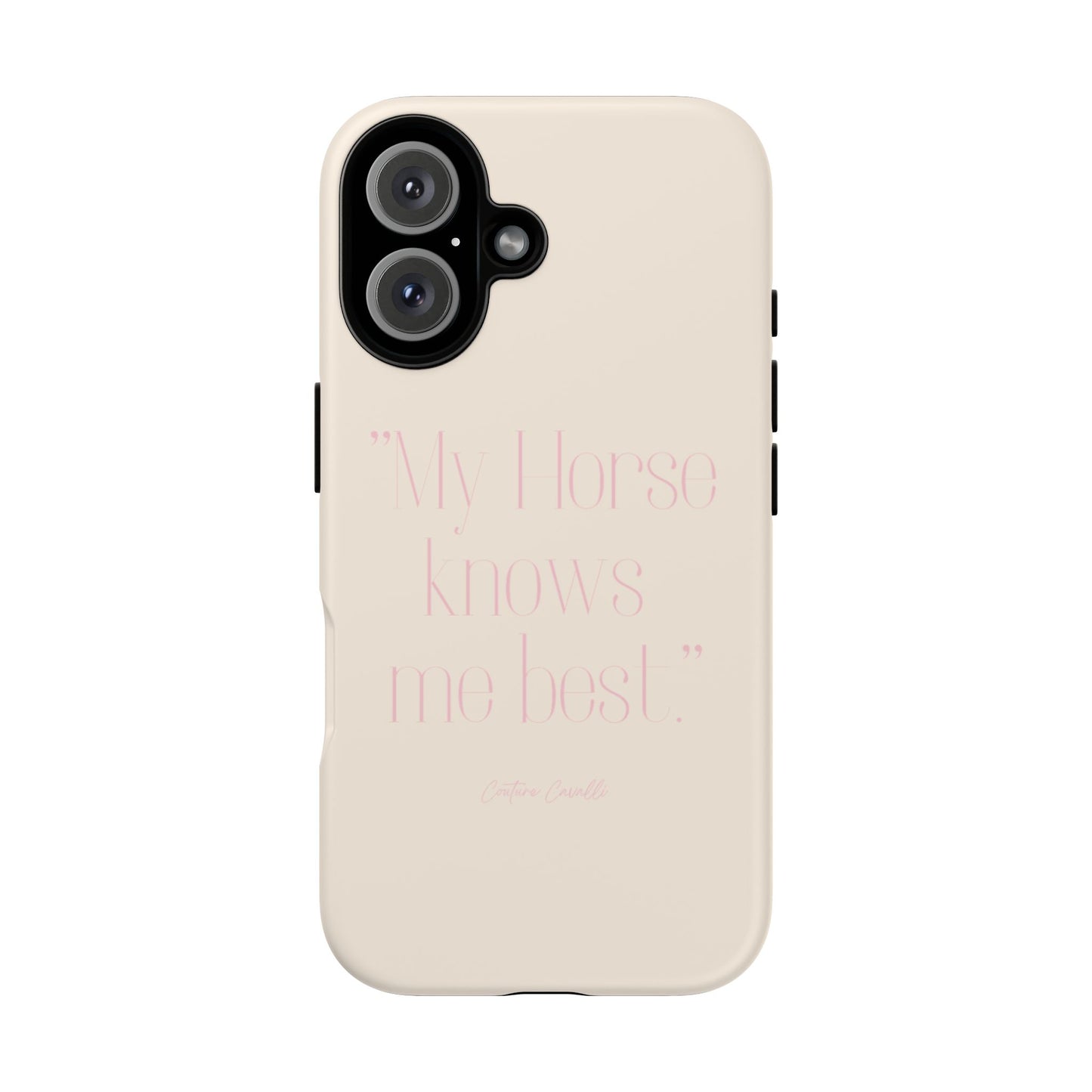 Equestrian Quote Tough Phone Case — “My Horse Knows Me Best” Protective iPhone Cover