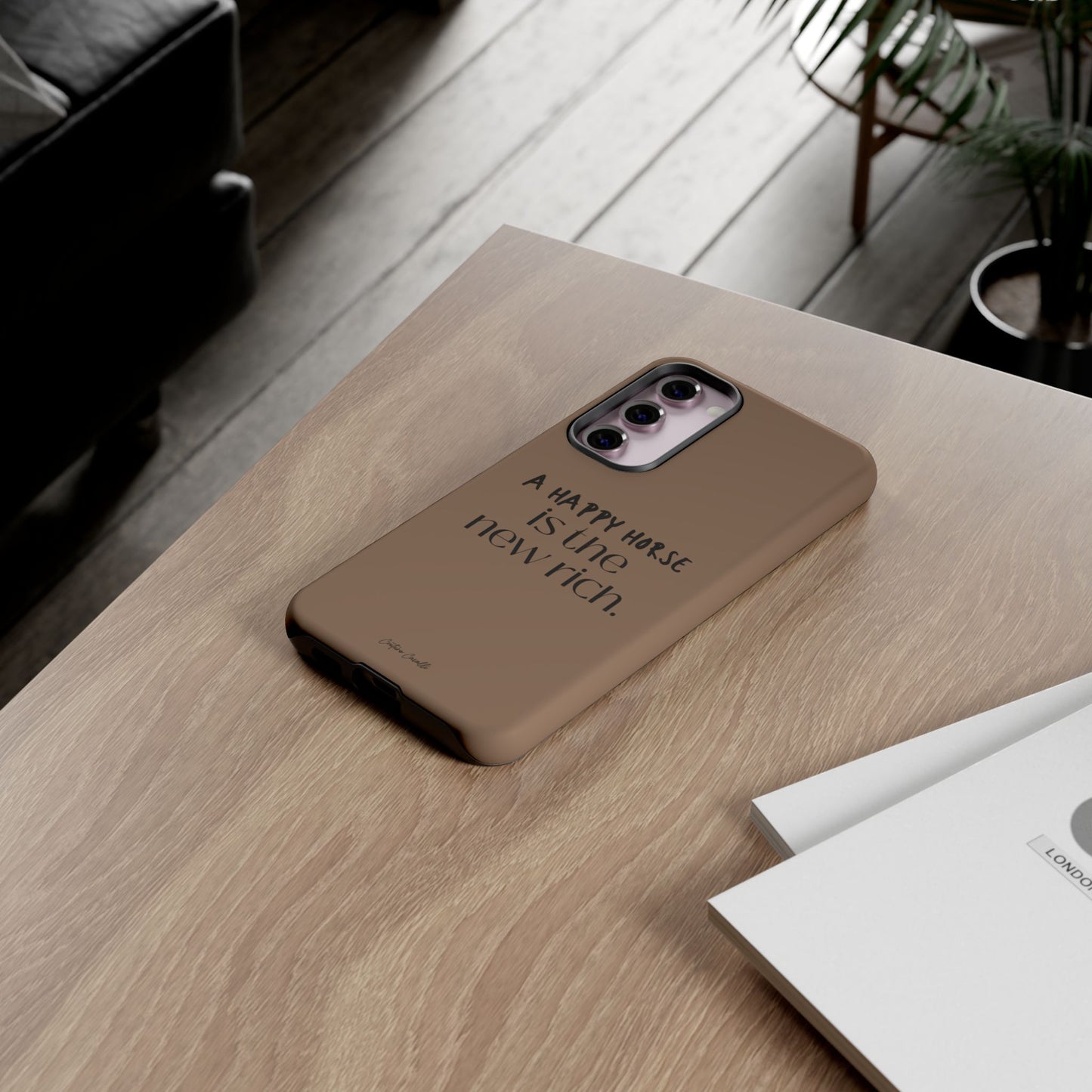 Phone Case — "A Happy Horse Is the New Rich" Brown Protective Case